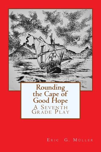Rounding the Cape of Good Hope A Seventh Grade Play