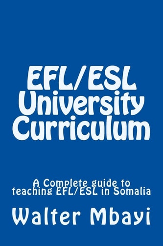 EFL/ESL University Curriculum A Complete Guide to Teaching EFL/ESL in Somalia