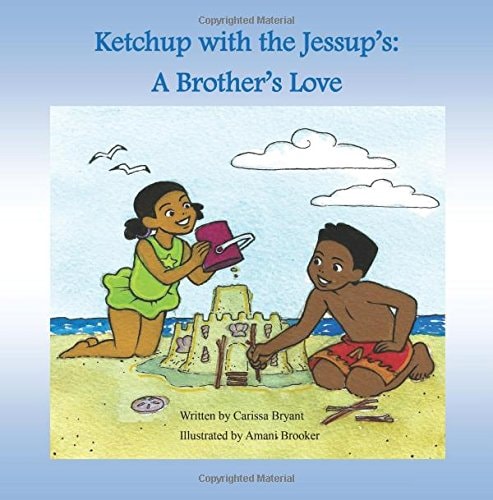 Ketchup with the Jessup's A Brother's Love