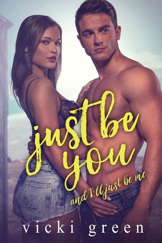 Just Be You (a Standalone Novella) And, I'll Just Be Me