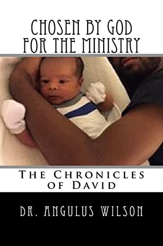 Choosen by God for the Ministry The Chronicles of David