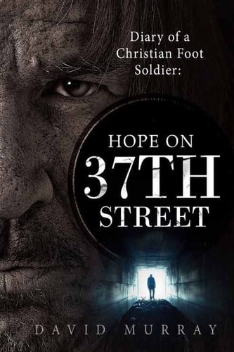 Diary of a Christian Foot Soldier Hope on 37th Street