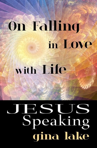 Jesus Speaking On Falling in Love with Life