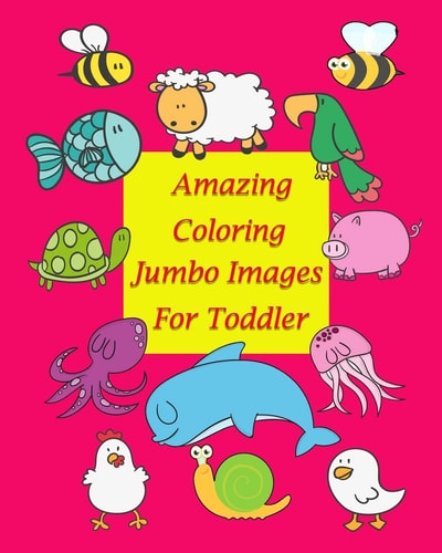 Amazing Coloring Jumbo Images For Toddler Coloring Book for Kid is to Practice Kids and Toddler to Control Their Hands and Also Improve Their Handwriting. Working on Strength Can Eliminate the Possibility of Incorrect Pencil Grasp.