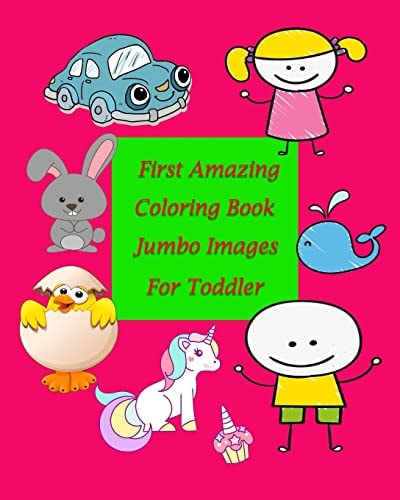 First Amazing Coloring Book Jumbo Images for Toddler Coloring Book for Kid Is to Practice Kids and Toddler to Control Their Hands and Also Improve Their Handwriting. Working on Strength Can Eliminate the Possibility of Incorrect Pencil Grasp.