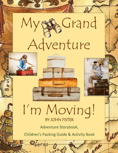 My Grand Adventure I'm Moving! Adventure Storybook, Children's Packing Guide & Activity Book (Large 8. 5 X 11) Moving Book for Kids in All Departments Moving Books for Kids for Children Packing Tips Moving Tips Moving Guides Relocation Books Do It Yoursel