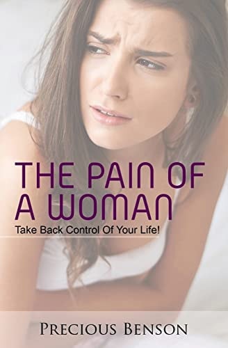 The Pain Of A Woman Take Back Control of Your Life!