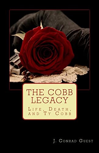 The Cobb Legacy Life, Death, and Ty Cobb