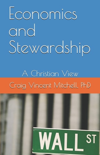 Economics and Stewardship A Christian View