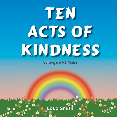 Ten Acts of Kindness Featuring Mini M. E. Models