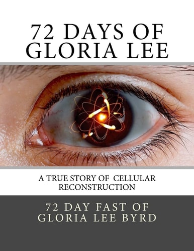 72 Days of Gloria Lee A True Story of Cellular Reconstruction