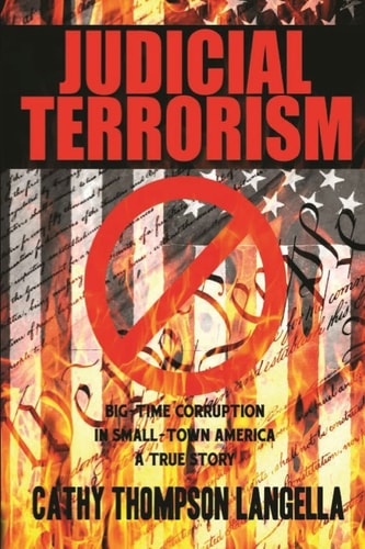 Judicial Terrorism Big-Time Corruption in Small-Town America