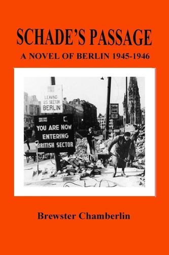 Schade's Passage A Novel of Berlin 1945-1946