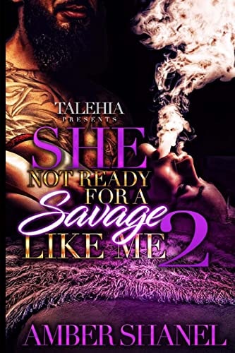 She Not Ready for a Savage Like Me 2