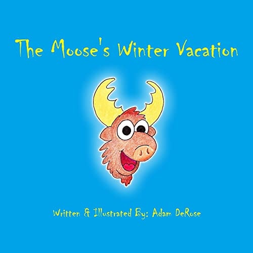 The Moose's Winter Vacation
