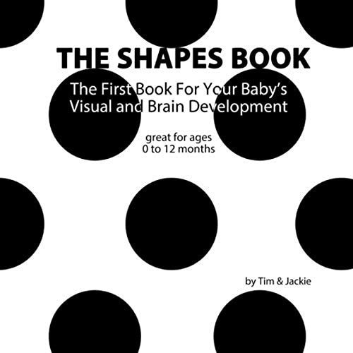 The Shapes Book The First Book For Your Baby's Visual and Brain Development