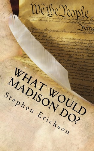 What Would Madison Do? The Political Journey Progressives and Conservatives Must Make Together