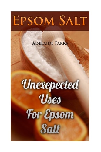 Epsom Salt Unexepected Uses For Epsom Salt