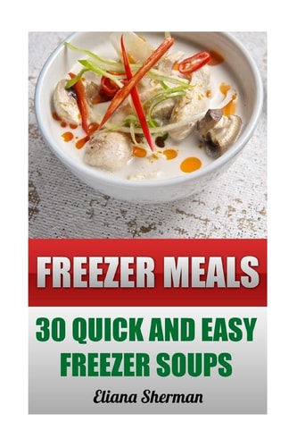 Freezer Meals 30 Quick And Easy Freezer Soups