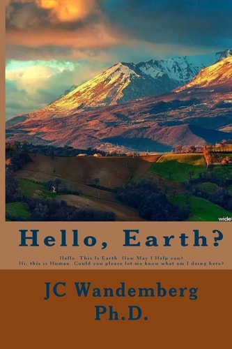 Hello Earth? This Is Earth. How May I Help You?