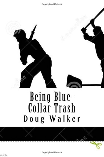 Being Blue-Collar Trash My Personal Epiphany