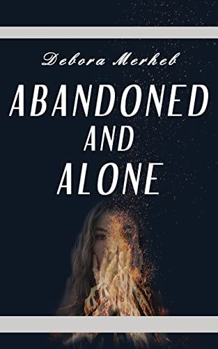 Abandoned and Alone