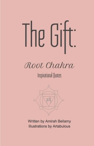 The Gift Root Chakra Inspirational Quotes