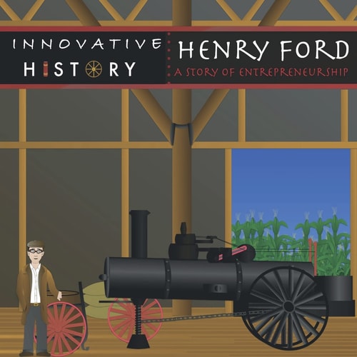 Henry Ford A Story of Entrepreneurship