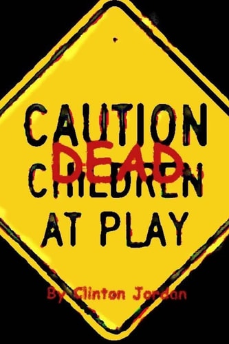 Caution Dead Children at Play