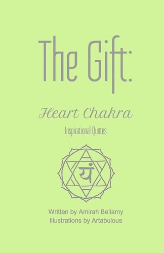 The Gift Heart Chakra Inspirational Quotes