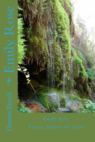 Emily Rose, a Pirate Story Sinner, Saint, Pirate!
