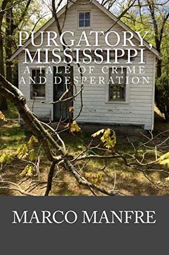 Purgatory, Mississippi A Tale Of Crime And Desperation