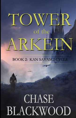 Tower of the Arkein Book 2: Kan Savasci Cycle