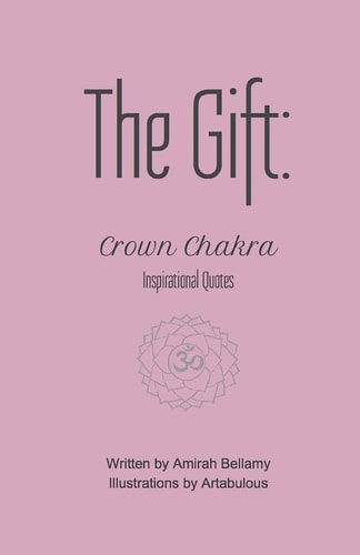 The Gift Crown Chakra Inspirational Quotes