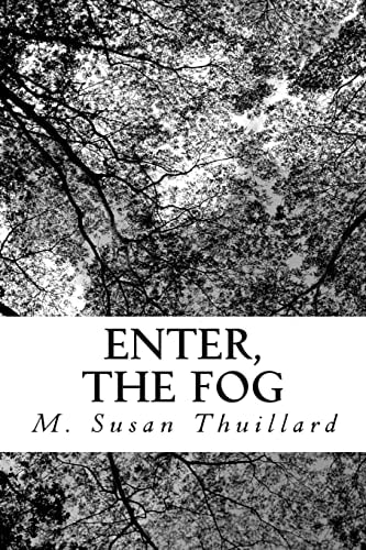 Enter, the Fog