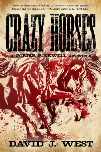 Crazy Horses A Porter Rockwell Adventure