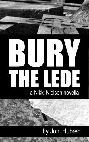 Bury the Lede A Nikki Nielsen Novel