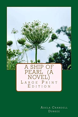 A Ship of Pearl (a Novel) Large Print Edition