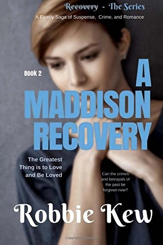 A Maddison Recovery Book 2 in the Family's Saga of Mystery, Suspense, and Romance