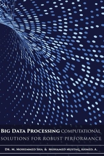 Big Data Processing - Computational Solutions for Robust Performance Big Data Processing