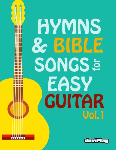 Hymns and Bible Songs for Easy Guitar. Vol 1