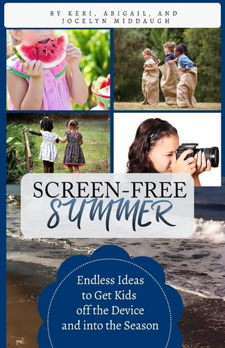 Screen-Free Summer Endless Ideas to Get Kids Off the Device and Into the Season