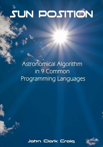 Sun Position Astronomical Algorithm in 9 Common Programming Languages