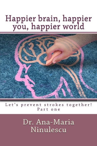 Happier Brain, Happier You, Happier World Let's Prevent Strokes Together!