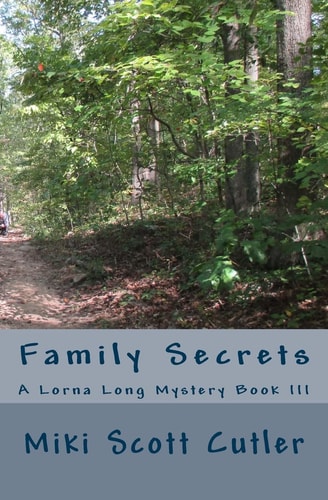 Family Secrets Family Secrets; a Lorna Long Mystery Book III