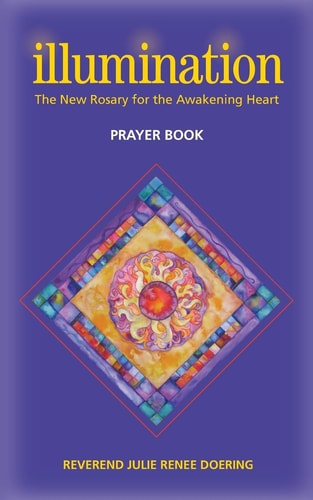 Illumination The New Rosary for the Awakening Heart Prayer Guide