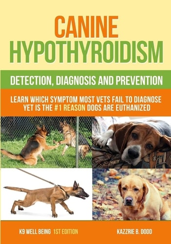 Canine Hypothyroidism Detection, Diagnosis And Prevention