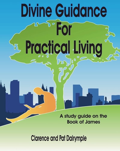 Divine Guidance for Practical Living A Study Guide on the Book of James