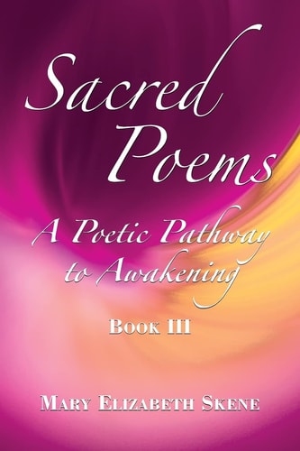 Sacred Poems Book 3 A Poetic Pathway to Awakening