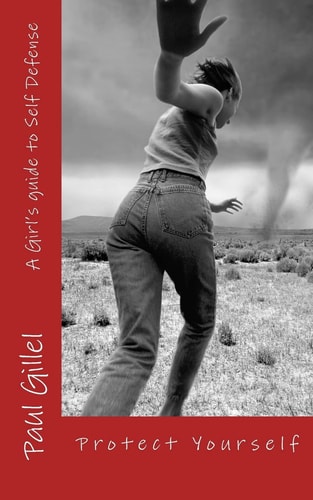 A Girls Guide to Self Defense Easy Self Defense Techniques to Prevent Sexual Assault